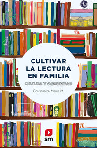 Cultivar la lectura en familia. Cultura y comunidad